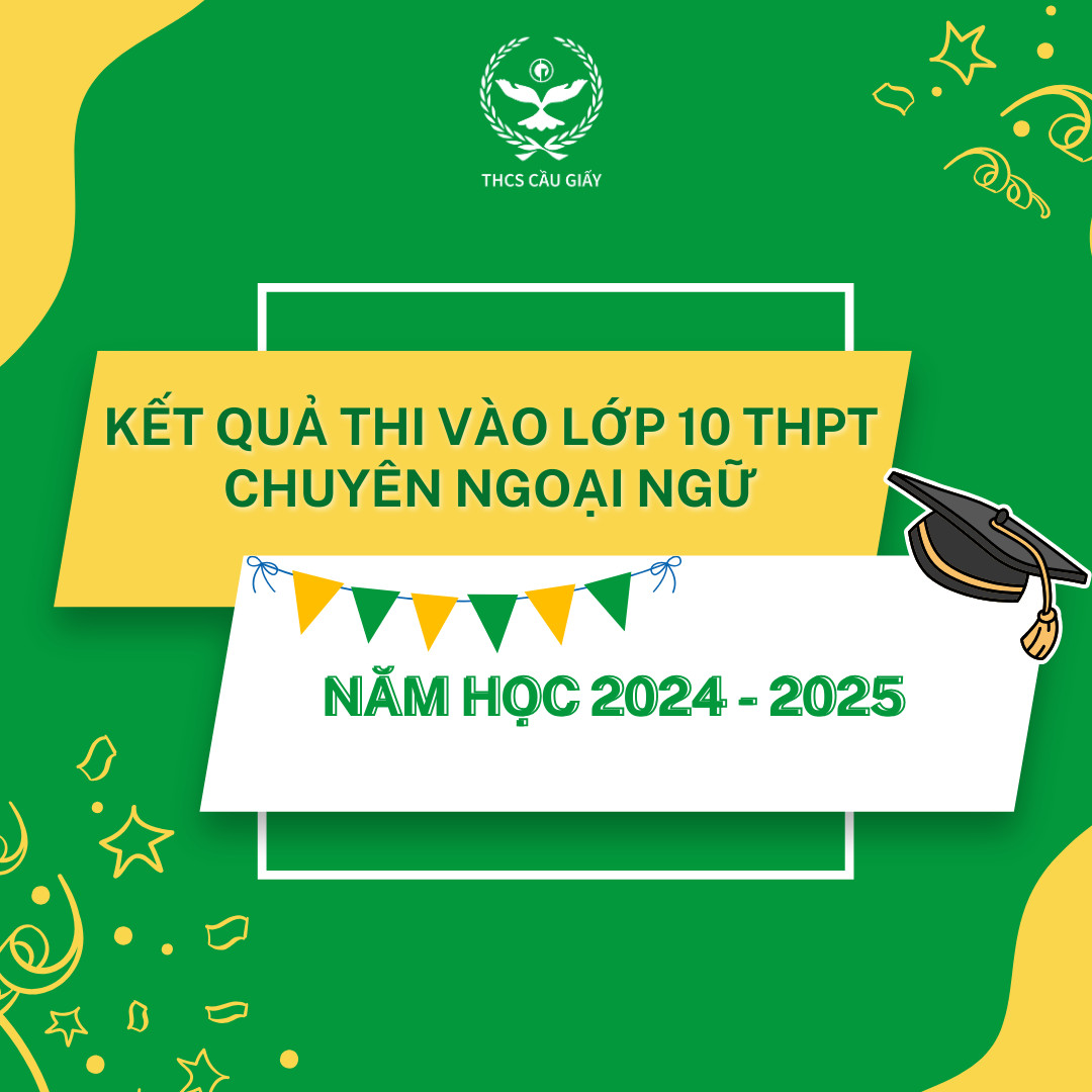 CÁC CGERS TỎA SÁNG RỰC RỠ TRONG KỲ THI VÀO LỚP 10 THPT CHUYÊN NGOẠI NGỮ