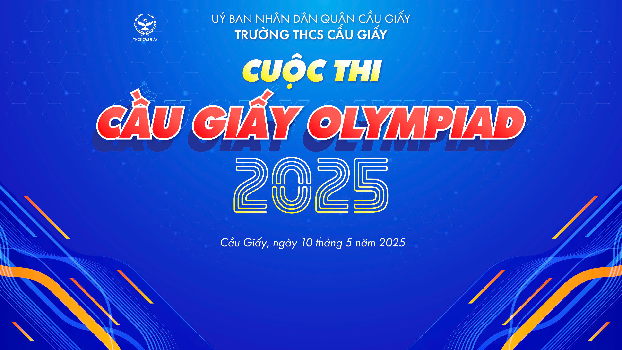 CUỘC THI “CẦU GIẤY OLYMPIAD 2025”:  SÂN CHƠI TRI THỨC, ƯƠM MẦM TÀI NĂNG